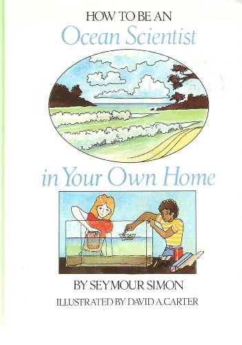 How to Be an Ocean Scientist in Your Own Home (9780397322923) by Simon, Seymour