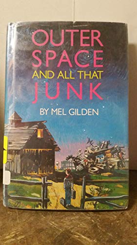 Outer Space, and All That Junk (9780397323067) by Gilden, Mel