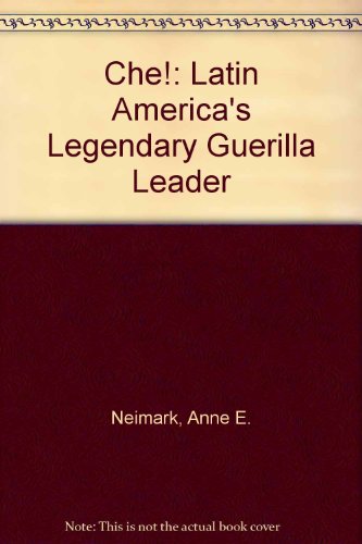 Beispielbild fr Che!: Latin America's Legendary Guerilla Leader zum Verkauf von Wonder Book