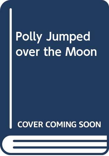 Stock image for Polly Jumped over the Moon for sale by HPB-Ruby