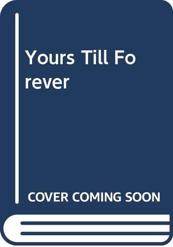 Yours Till Forever (9780397323555) by Gifaldi, David; Gilfaldi, David