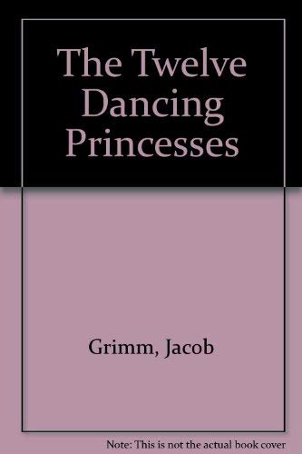 Beispielbild für The Twelve Dancing Princesses zum Verkauf von Wonder Book