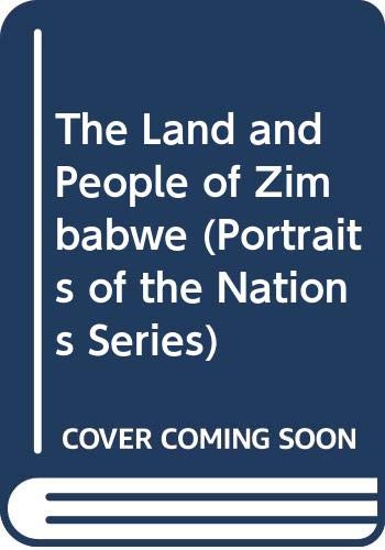 9780397323920: The Land and People of Zimbabwe (Portraits of the Nations Series)