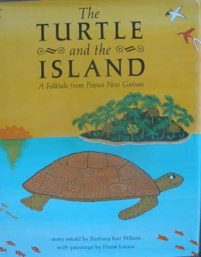 Stock image for The Turtle and the Island: a Folktale from Papua New Guinea for sale by P.F. Mullins Books