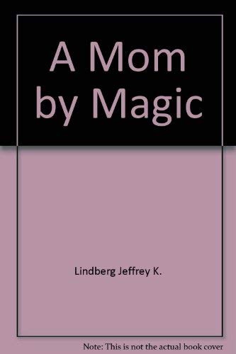 Beispielbild fr A Mom by Magic zum Verkauf von ThriftBooks-Dallas