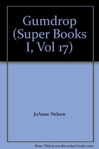 9780397436217: Gumdrop (Super Books I, Vol 17) [Taschenbuch] by JoAnne Nelson