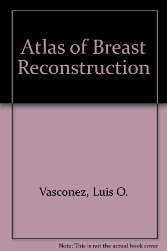 Beispielbild fr Atlas of Breast Reconstruction zum Verkauf von Better World Books