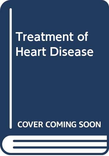 Beispielbild fr Treatment of Heart Disease zum Verkauf von Anderson Book