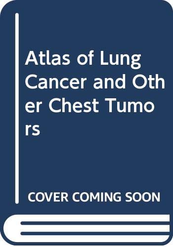 Beispielbild fr Atlas of Lung Cancer and Other Chest Tumors zum Verkauf von Better World Books