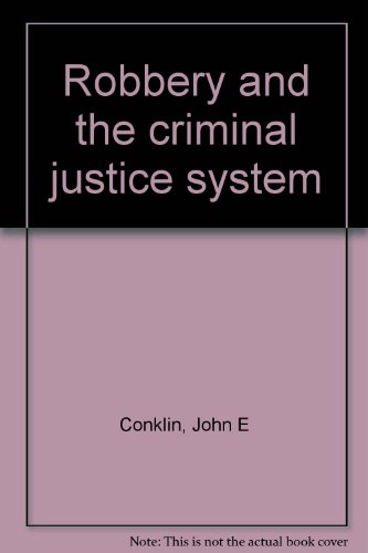 9780397472208: Robbery and the criminal justice system