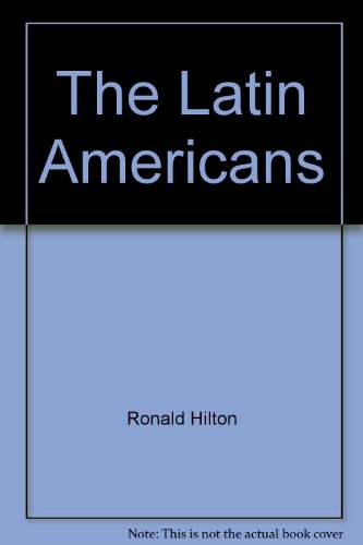 Imagen de archivo de THE LATIN AMERICANS: THEIR HERITAGE AND THEIR DESTINY a la venta por Neil Shillington: Bookdealer/Booksearch