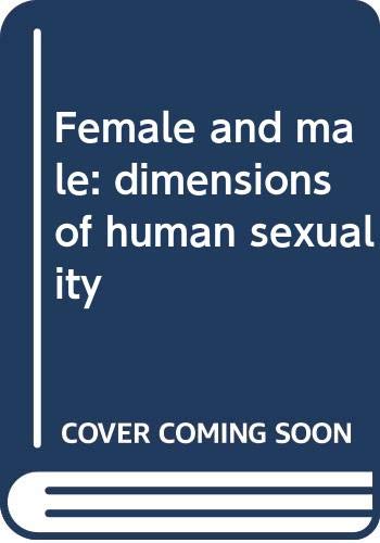 Stock image for Female and Male : Dimensions of Human Sexuality for sale by Better World Books: West