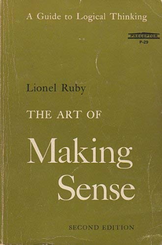 Imagen de archivo de The Art of Making Sense: A Guide to Logical Thinking a la venta por SecondSale