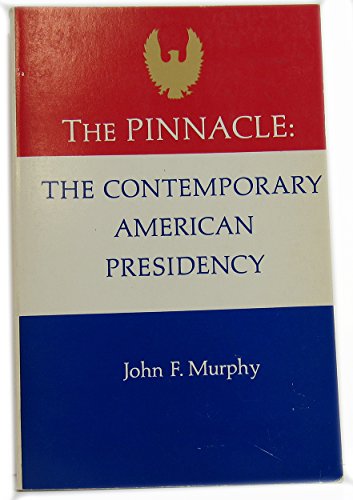 Imagen de archivo de The pinnacle: the contemporary American Presidency (The Lippincott series in American government) a la venta por Wonder Book