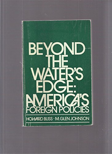 Stock image for Beyond the Water's Edge: America's Foreign Policies for sale by SecondSale