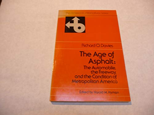 Beispielbild fr Age of Asphalt, The: The Automobile, the Freeway, and the Condition of Metropolitan America - The America's Alternatives series zum Verkauf von THE OLD LIBRARY SHOP