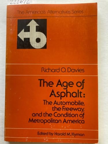 Stock image for Age of Asphalt, The: The Automobile, the Freeway, and the Condition of Metropolitan America - The America's Alternatives series for sale by THE OLD LIBRARY SHOP