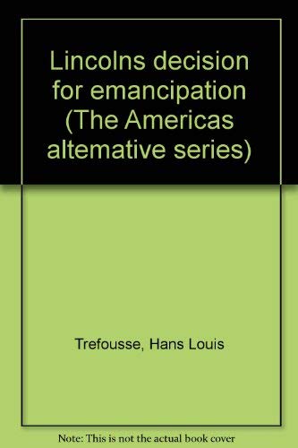 Stock image for Lincoln's decision for emancipation (The America's alternatives series) for sale by Kisselburg Military Books