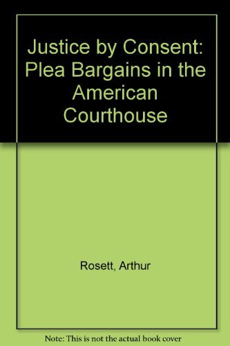 Beispielbild fr Justice by Consent: Plea Bargains in the American Courthouse zum Verkauf von Wonder Book