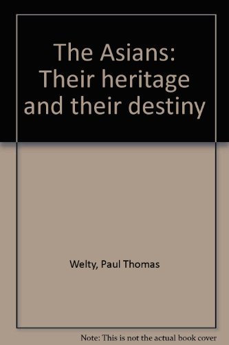 9780397473588: The Asians: Their heritage and their destiny