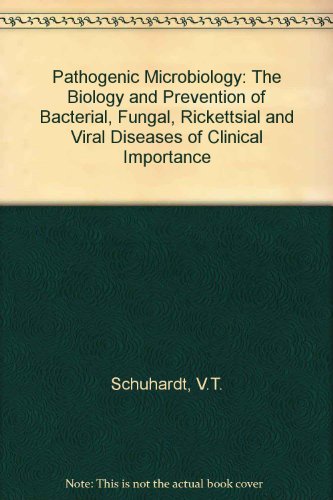 Beispielbild fr Pathogenic Microbiology : The Biology and Prevention of Selected Bacterial, Fungal, Rickettsial, and Viral Diseases of Clinical Importance zum Verkauf von Better World Books