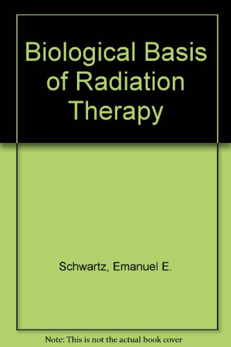 9780397501663: Biological Basis of Radiation Therapy