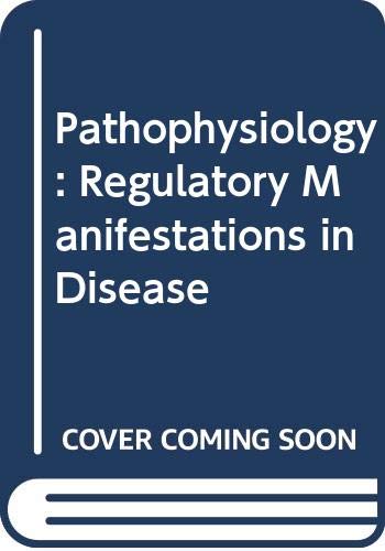 9780397502851: Pathophysiology: Regulatory Manifestations in Disease