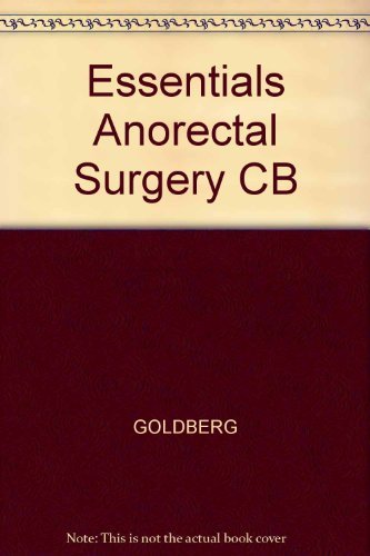 9780397504176: Essentials Anorectal Surgery CB