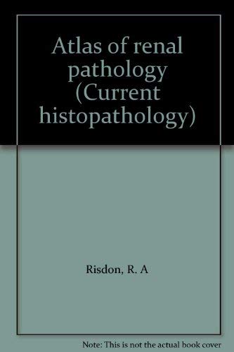 9780397504527: Atlas of renal pathology (Current histopathology)