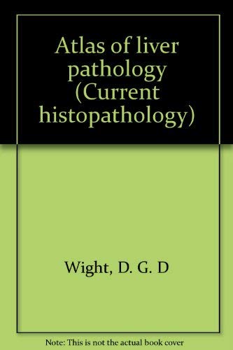 9780397504534: Atlas of liver pathology (Current histopathology)