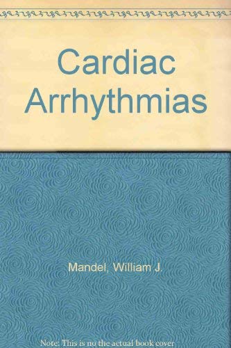 Stock image for Cardiac Arrhythmias, Their Mechanisms, Diagnosis, and Management for sale by Rob the Book Man