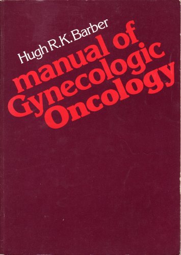 Stock image for Manual of Gynecologic Oncology Barber, Hugh R. K. for sale by Ericks Books