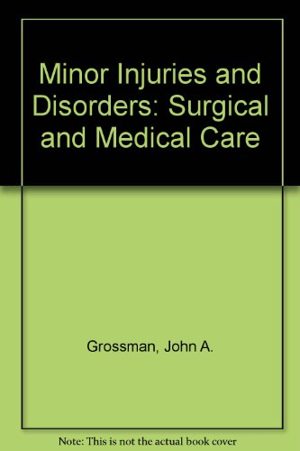 9780397505296: Minor Injuries and Disorders: Surgical and Medical Care