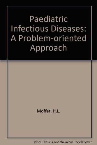Beispielbild fr Paediatric Infectious Diseases: A Problem-Oriented Approach zum Verkauf von Anybook.com