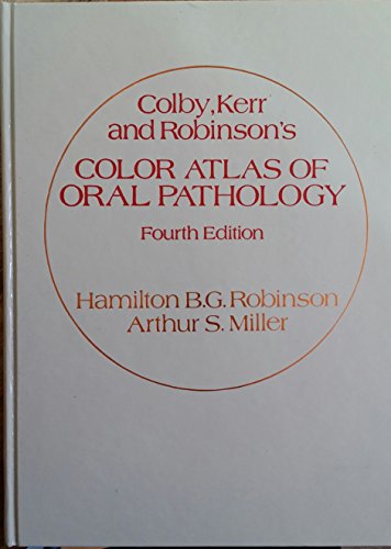 Beispielbild fr Colby, Kerr, and Robinson's Color Atlas of Oral Pathology zum Verkauf von Better World Books