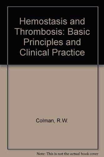 Stock image for Hemostasis and Thrombosis : Basic Principles and Clinical Practice for sale by Better World Books