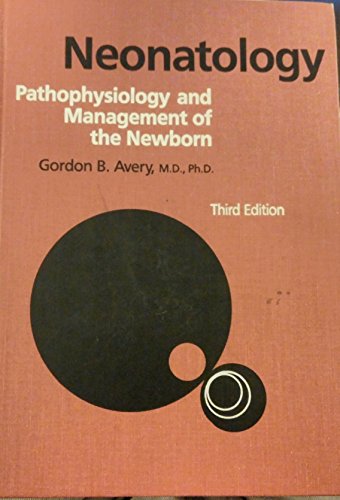 Beispielbild fr Neonatology: Pathophysiology and Management of the Newborn zum Verkauf von Wonder Book