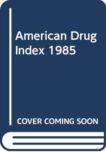 Stock image for American Drug Index 1985 for sale by Mispah books