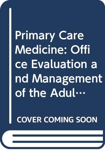 Beispielbild fr Primary Care Medicine: Office Evaluation and Management of the Adult Patient zum Verkauf von SecondSale