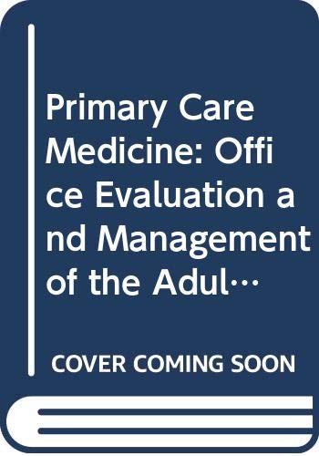 Stock image for Primary Care Medicine: Office Evaluation and Management of the Adult Patient for sale by SecondSale