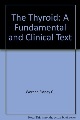 Stock image for Werner's the Thyroid : A Fundamental and Clinical Text for sale by Books Unplugged