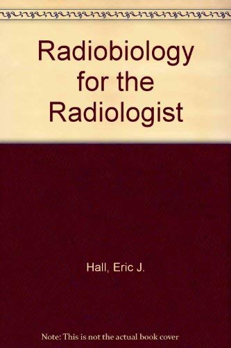 Stock image for Radiobiology for the Radiologist for sale by GridFreed