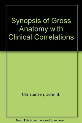 9780397508501: Synopsis of Gross Anatomy with Clinical Correlations