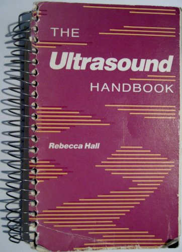 The ultrasound handbook: Clinical, etiologic, pathologic implications of sonographic findings (9780397508815) by Hall, Rebecca