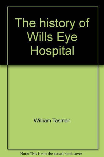 Stock image for The History of Wills Eye Hospital for sale by SecondSale