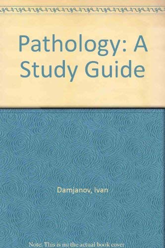 Pathology: A Study Guide (9780397510108) by Damjanov, Ivan; Rubin, Emanuel