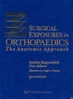 Imagen de archivo de Surgical Exposures in Orthopedics: The Anatomic Approach a la venta por HPB-Red