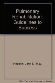 Stock image for Pulmonary Rehabilitation : Guidelines to Success for sale by Better World Books