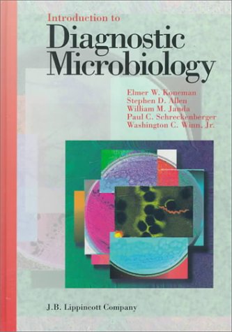 Introduction to Diagnostic Microbiology (9780397512157) by Koneman, Elmer W.; Allen, Stephen D.; Janda, William M., Ph.D.; Schreckenberger, Paul C.; Winn, Washington C., Jr., M.D.