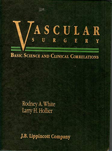Vascular Surgery: Basic Science And Clinical Correlations